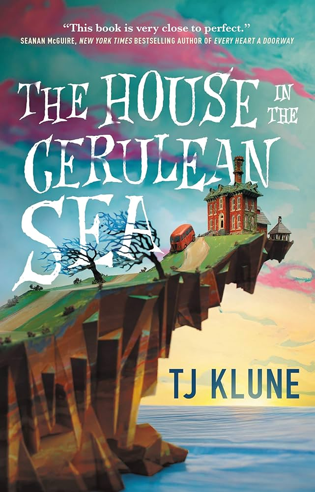 Cover of The House in the Cerulean Sea by TJ Klune; book review of this whimsical fantasy and magical realism novel about found family, love, and acceptance.