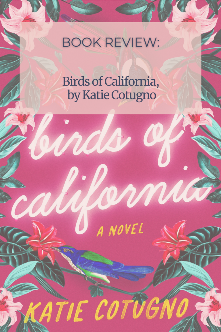 Book cover of Birds of California by Katie Cotugno with text that says "book review", a Hollywood romance novel about second chance love.